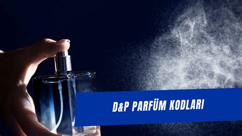 dp parfum kodları.